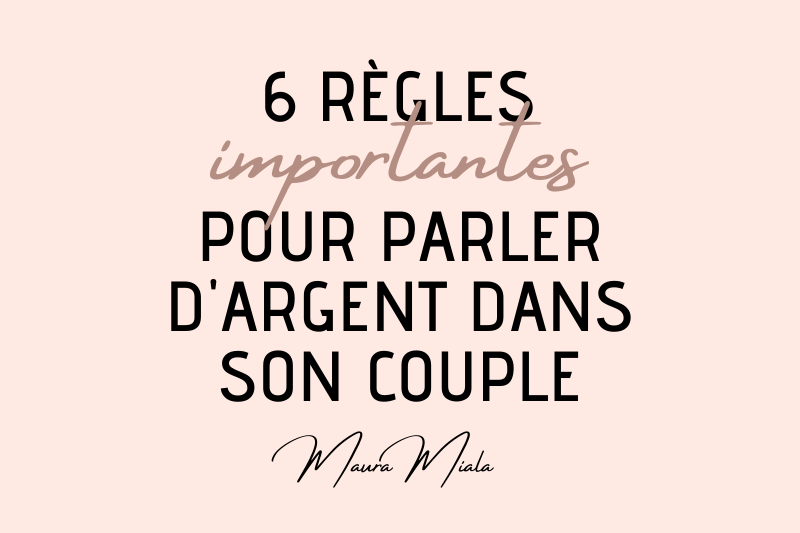 6 règles importantes pour parler d’argent dans son couple - Maura Miala