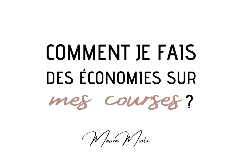 Faire des économies sur les courses - Maura Miala